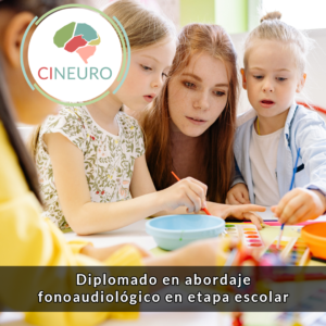 DIPLOMADO EN ABORDAJE FONOAUDIOLÓGICO EN ETAPA ESCOLAR